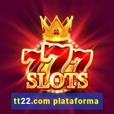 tt22.com plataforma