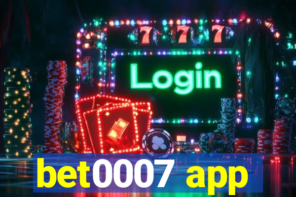 bet0007 app