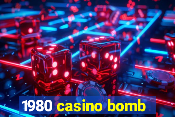 1980 casino bomb