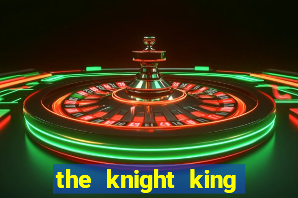 the knight king who returned with a god mangadex