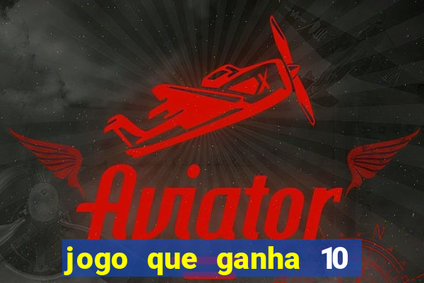 jogo que ganha 10 reais no cadastro