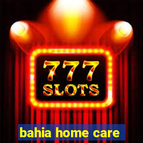 bahia home care