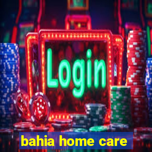 bahia home care