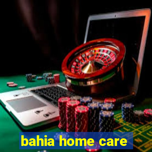 bahia home care