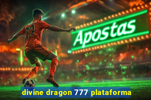 divine dragon 777 plataforma