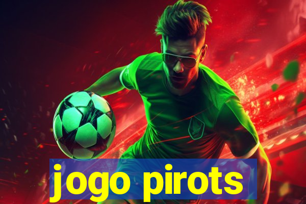 jogo pirots