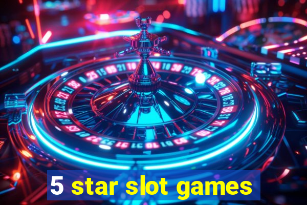 5 star slot games