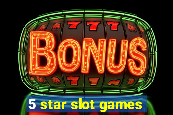 5 star slot games