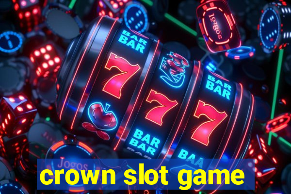 crown slot game