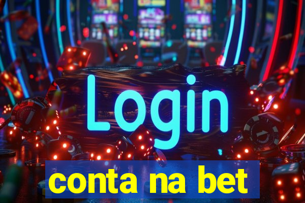 conta na bet