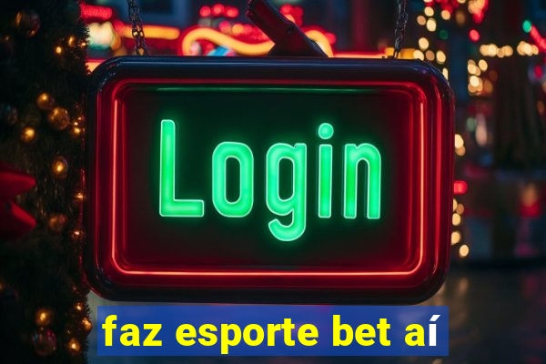 faz esporte bet aí