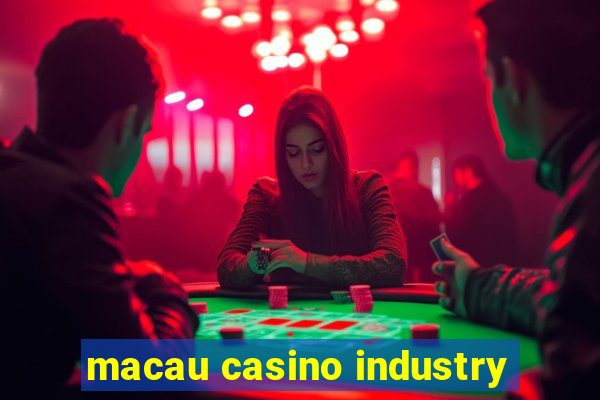 macau casino industry