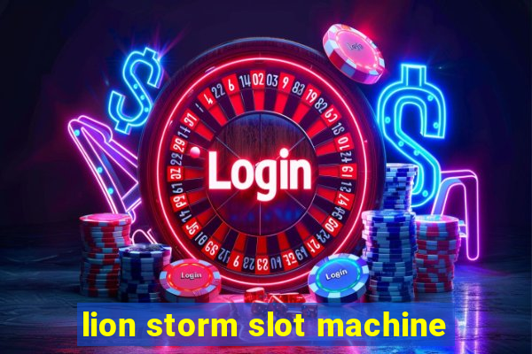 lion storm slot machine