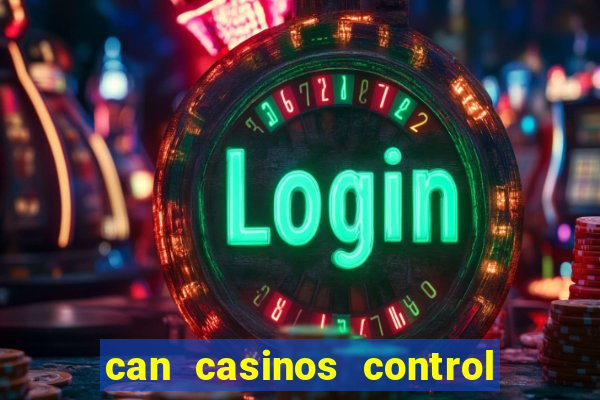 can casinos control slot machines