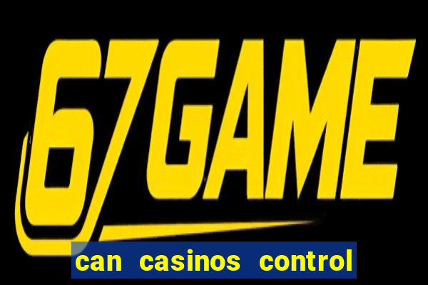 can casinos control slot machines