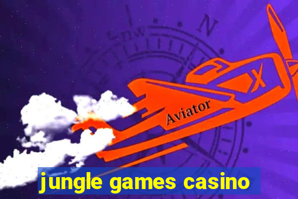 jungle games casino