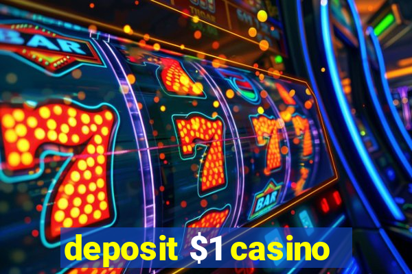 deposit $1 casino