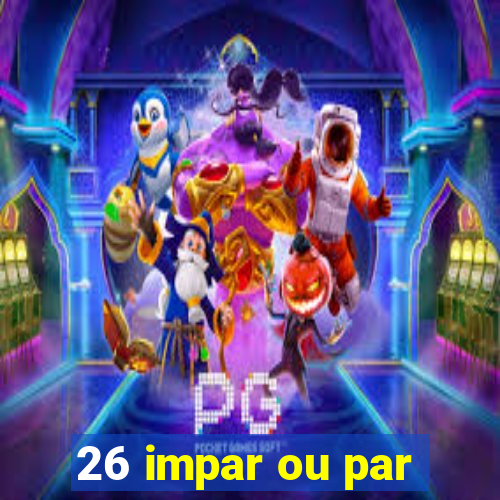 26 impar ou par