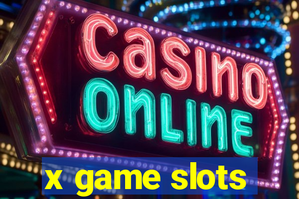 x game slots