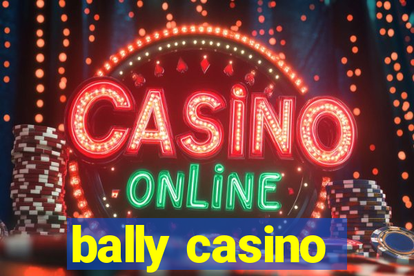 bally casino