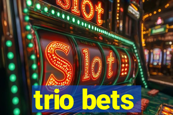 trio bets