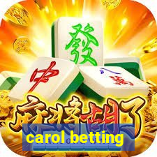 carol betting