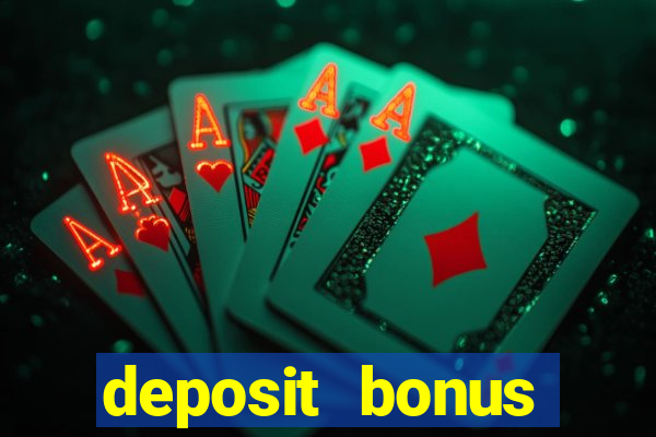 deposit bonus casino online