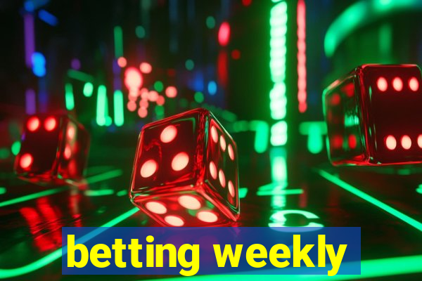 betting weekly