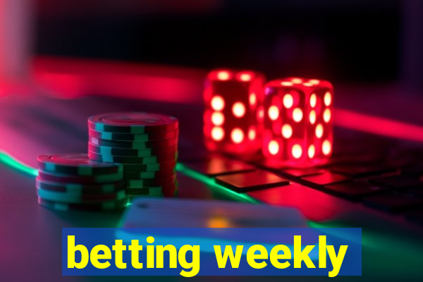 betting weekly