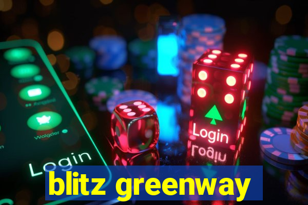 blitz greenway