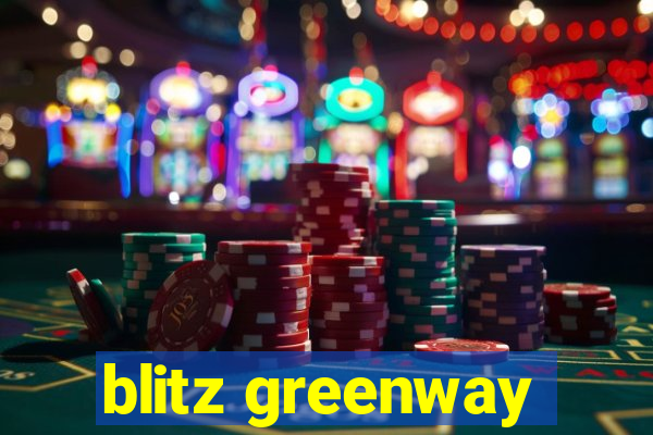 blitz greenway