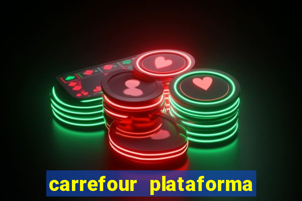 carrefour plataforma de jogos