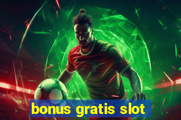 bonus gratis slot