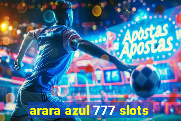 arara azul 777 slots