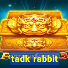 tadk rabbit