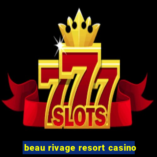 beau rivage resort casino