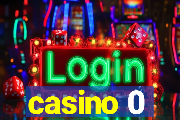 casino 0