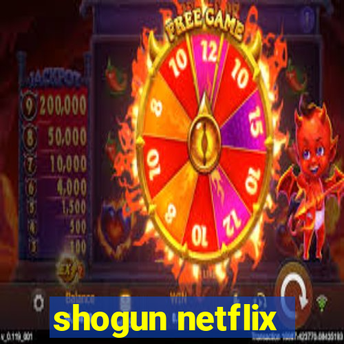 shogun netflix