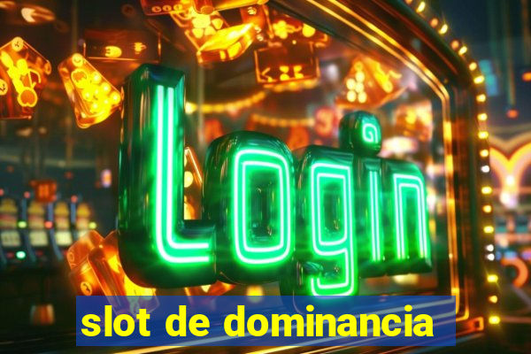 slot de dominancia