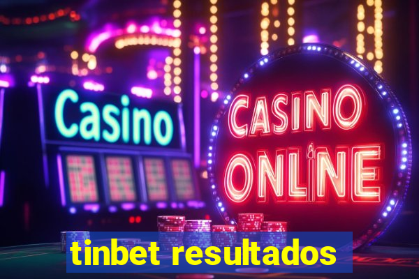 tinbet resultados