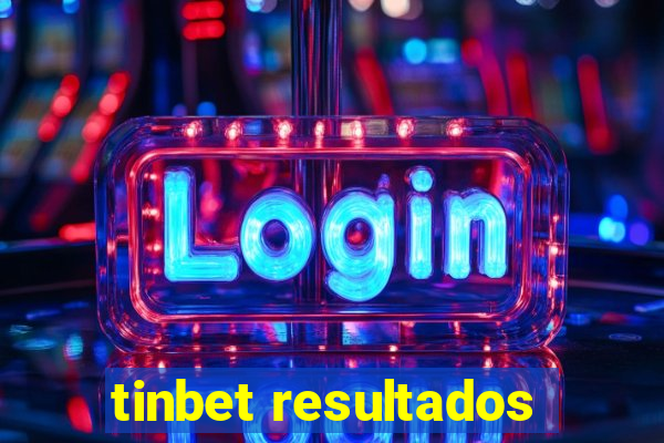 tinbet resultados