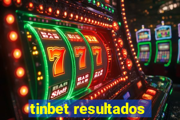 tinbet resultados