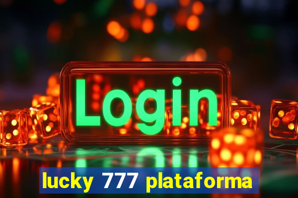 lucky 777 plataforma