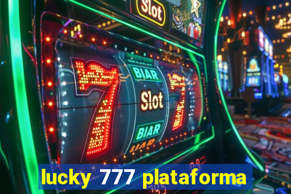 lucky 777 plataforma