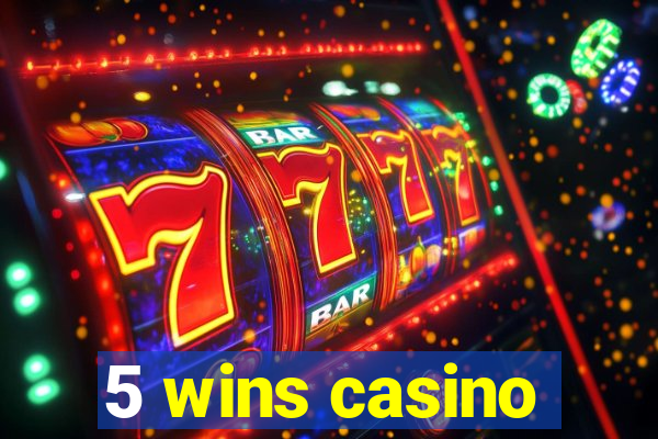 5 wins casino