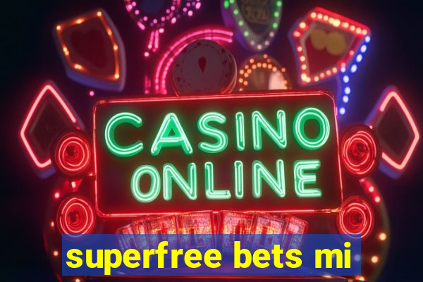 superfree bets mi