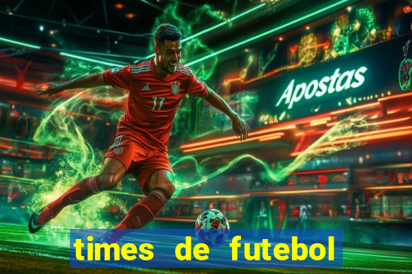 times de futebol com n