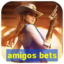 amigos bets