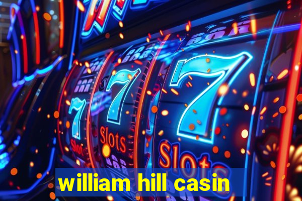 william hill casin