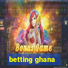 betting ghana